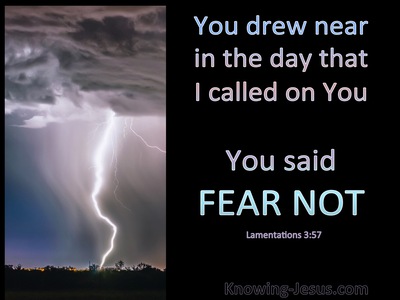 Lamentations 3:57 You Drew Near And Said Fear Not (gray)